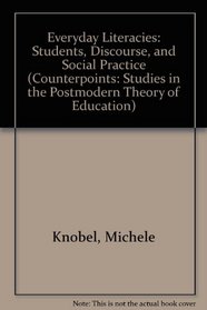 Everyday Literacies: Students, Discourse, and Social Practice (Counterpoints, Vol 80)