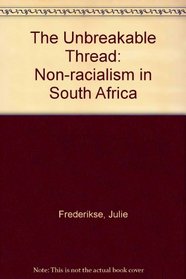 The Unbreakable Thread: Non-Racialism in South Africa