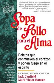 Sopa de pollo para el alma/ Chicken Soup for the Soul (Spanish Edition)
