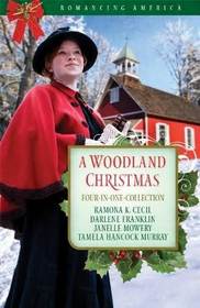 A Woodland Christmas: Four Couples Find Love in the Piney Woods of East Texas (Romancing America)
