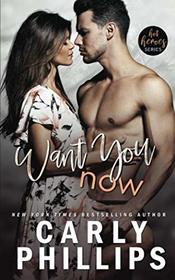 Want You Now (Hot Heroes Series)