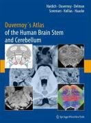 Duvernoy's Atlas of the Human Brain Stem and Cerebellum: High-Field MRI, Surface Anatomy, Internal Structure, Vascularization and 3 D Sectional Anatomy