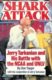 Shark Attack: Jerry Tarkanian and His Battle With the NCAA and UNLV