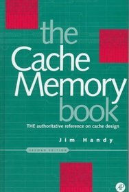 Cache Memory Book, The (The Morgan Kaufmann Series in Computer Architecture and Design)