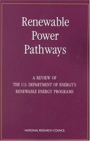 Renewable Power Pathways: A Review of the Us Deparment of Energy's Renewable Energy Programs (The compass series)