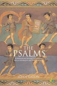 The Psalms: A Historical and Spiritual Commentary With an Introduction and New Translation