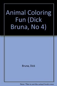 Animal Coloring Fun (Dick Bruna, No 4)