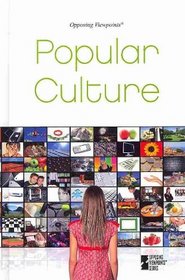 Popular Culture (Opposing Viewpoints)