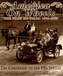 America on Wheels : The First 100 Years: 1896-1996  : The Companion to the Pbs Special