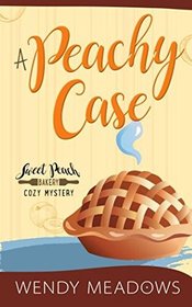 A Peachy Case (Sweet Peach Bakery)