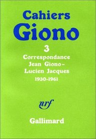 Correspondance Jean Giono-Lucien Jacques (Cahiers Giono) (French Edition)