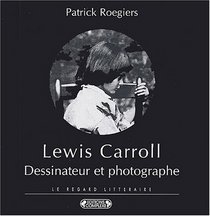 LEWIS CARROLL, DESSINATEUR ET PHOTOGRAPHE