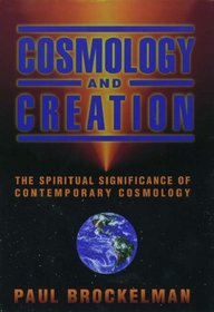 Cosmology and Creation: The Spiritual Significance of Contemporary Cosmology