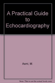A Practical Guide to Echocardiography