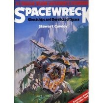 Spacewreck: Ghost Ships and Derelicts in Space