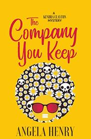 The Company You Keep: A Kendra Clayton Mystery