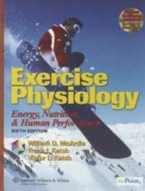 Exercise Physiology: Energy, Nutrition, and Human Performance (Exercise Physiology ( MC Ardle))