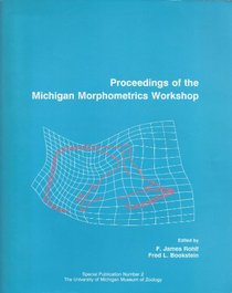 Proceedings of the Michigan Morphometrics Workshop (Special Publications No 2)