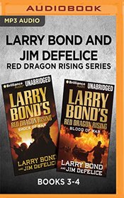 Larry Bond and Jim DeFelice Red Dragon Rising Series: Books 3-4: Shock of War & Blood of War (Red Dragon Series)