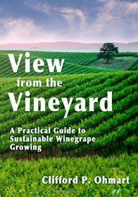 View from the Vineyard: A Practical Guide to Sustainable Winegrape Growing