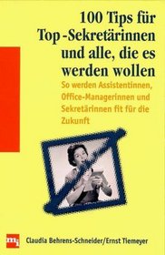 100 Tips fr Top- Sekretrinnen und alle, die es werden wollen.