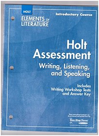 Holt Elements of Literature, Introductory Course: Holt Assessment (Writing, Listening, and Speaking)