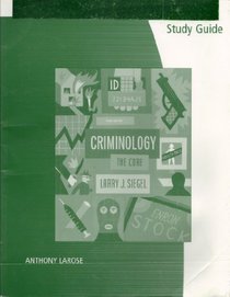 Study Guide for Siegel's Criminology: The Core, 3rd
