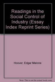 Readings in the Social Control of Industry (Essay Index Reprint Ser.)