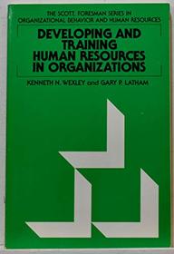 Developing and Training Human Resources in Organizations (Scott, Foresman series in management and organizations)