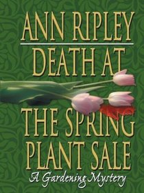 Death at the Spring Plant Sale: A Gardening Mystery (Thorndike Press Large Print Mystery Series)