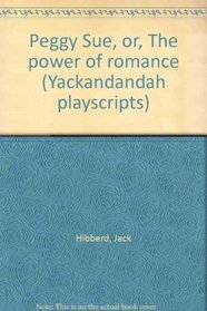 Peggy Sue, or, The power of romance (Yackandandah playscripts)