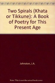Two Spirals (Khata or Tikkune): A Book of Poetry for This Present Age