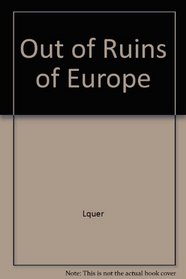 Out of the ruins of Europe