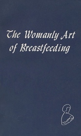 The Womanly Art of Breastfeeding (2nd Edition)