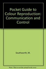 Pocket guide to color reproduction: Communication & control
