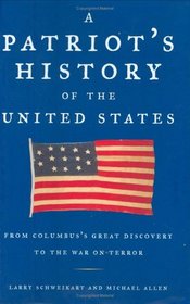 A Patriot's History of the United States : From Columbus's Great Discovery to the War on Terror