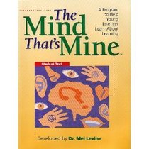 The Mind That's Mine: A Program to Help Young Learners Learn About Learning [Student Text]