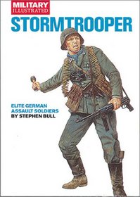 STORMTROOPER: Elite German Assault Soldiers (Classic Soldiers)