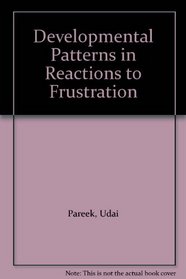 Developmental Patterns in Reactions to Frustration