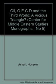 Oil, Oecd, and the Third World: A Vicious Triangle (Center for Middle Eastern Studies Monographs : No 5)