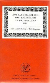 Handbook for Travellers in Switzerland (Victorian Library)