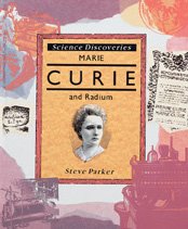 Marie Curie and Radium (Science Discoveries)