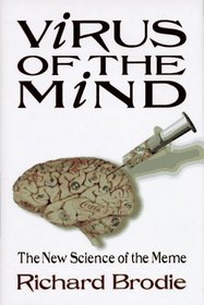 Virus of the Mind: The New Science of the Meme