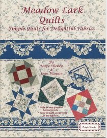 Meadow Lark Quilts: Simple Quilts for Delightful Fabrics