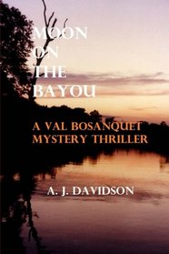 Moon on the Bayou: A Val Bosanquet mystery (Volume 3)