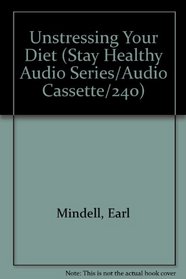 Unstressing Your Diet (Stay Healthy Audio Series/Audio Cassette/240)