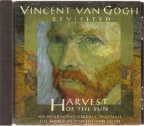 Vincent Van Gogh Revisited: Harvest of the Sun