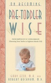 On Becoming Pre-Toddlerwise: From Babyhood to Toddlerhood (On Becoming Babywise)