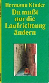 Du musst nur die Laufrichtung andern: Funf Prosastucke (Haffmans Taschenbuch) (German Edition)