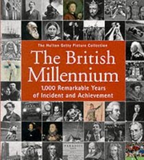 British Millennium: 1000 Remarkable Years of Incident and Achievement